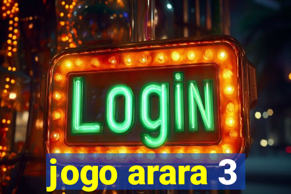 jogo arara 3